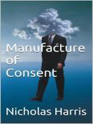 cover image of Manufacture of Consent
